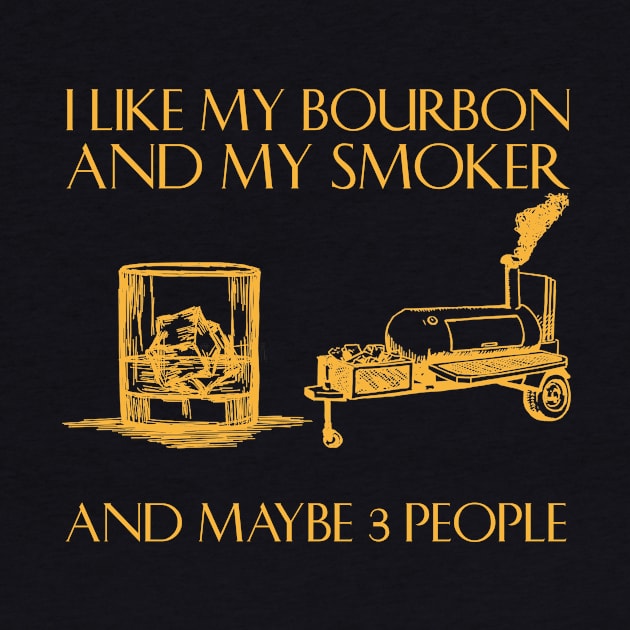 I Like My Bourbon And My Smoker Funny BBQ Smoker by alexanderahmeddm